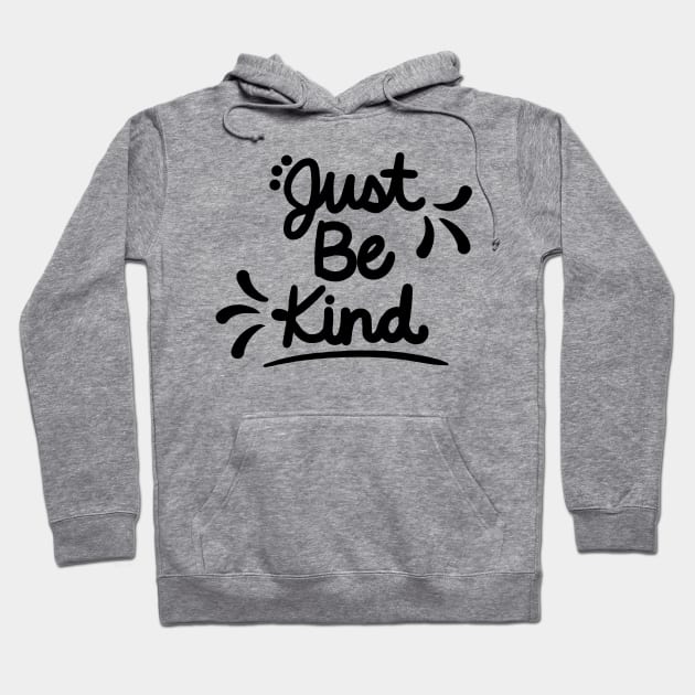 Just Be Kind Hoodie by fishbiscuit